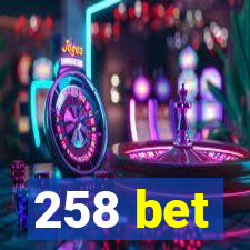 258 bet